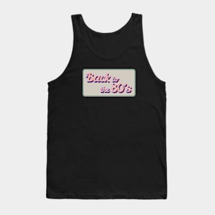 Back To The 80's Tank Top